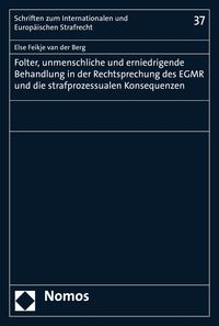 Produktbild: Folter, unmenschliche und erniedrigende Behandlung in der Rechtsprechung des EGMR und die strafprozessualen Konsequenzen