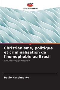 Produktbild: Christianisme, politique et criminalisation de l'homophobie au Br&eacute;sil
