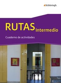 Produktbild: RUTAS Intermedio - Arbeitsbuch f&uuml;r Spanisch als fortgef&uuml;hrte Fremdsprache in der Einf&uuml;hrungsphase der gymnasialen Oberstufe in Nordrhein-Westfalen u.a.
