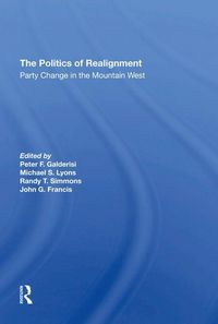 Produktbild: Galderisi, P: The Politics Of Realignment