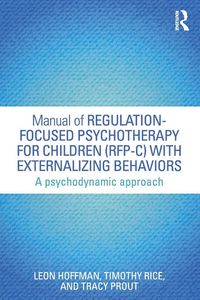 Produktbild: Manual of Regulation-Focused Psychotherapy for Children (RFP-C) with Externalizing Behaviors
