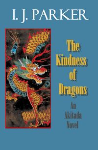 Produktbild: The Kindness of Dragons (Akitada mysteries, #18)