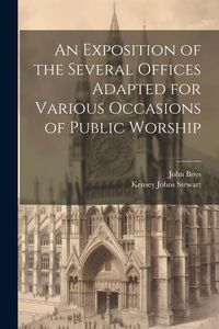 Produktbild: An Exposition of the Several Offices Adapted for Various Occasions of Public Worship
