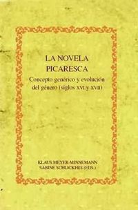 Produktbild: La novela picaresca : concepto gen&eacute;rico y evoluci&oacute;n del g&eacute;nero, siglos XVI y XVII