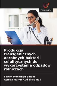 Produktbild: Produkcja transgenicznych aerobnych bakterii celulitycznych do wykorzystania odpad&oacute;w rolniczych