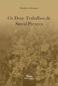 Produktbild: Os Doze Trabalhos de Sinval Prexeca