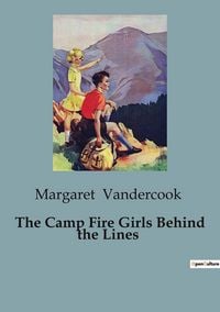 Produktbild: The Camp Fire Girls Behind the Lines