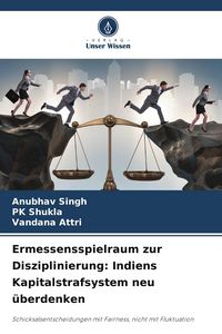 Produktbild: Ermessensspielraum zur Disziplinierung: Indiens Kapitalstrafsystem neu &uuml;berdenken