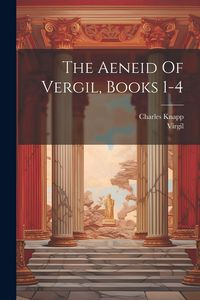 Produktbild: The Aeneid Of Vergil, Books 1-4