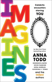 Bild vom Artikel Imagines: Celebrity Encounters Starring You vom Autor Anna Todd