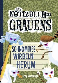 Bild vom Artikel Notizbuch des Grauens 7. Schnombies wirbeln herum. vom Autor Troy Cummings
