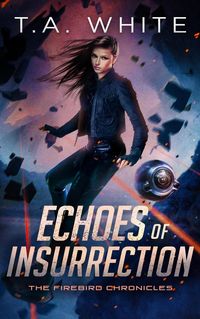 Produktbild: Echoes of Insurrection (The Firebird Chronicles, #6)