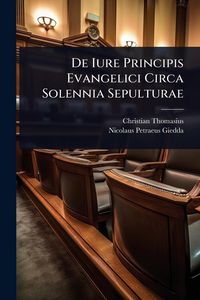 Produktbild: De Iure Principis Evangelici Circa Solennia Sepulturae