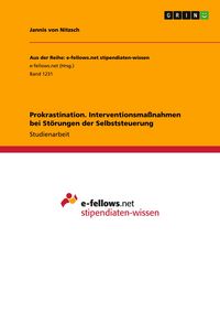 Produktbild: Prokrastination. Interventionsma&szlig;nahmen bei St&ouml;rungen der Selbststeuerung