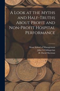 Produktbild: A Look at the Myths and Half-truths About Profit and Non-profit Hospital Performance
