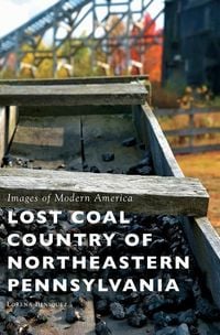 Produktbild: Lost Coal Country of Northeastern Pennsylvania