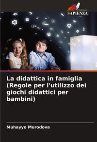 Produktbild: La didattica in famiglia(Regole per l'utilizzo dei giochi didattici per bambini)