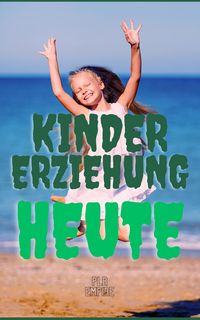 Produktbild: Kindererziehung Heute