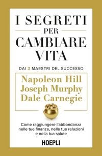 Produktbild: I segreti per cambiare vita. Come raggiungere l'abbondanza nelle tue finanze, nelle tue relazioni e nella tua salute