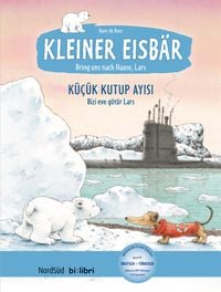Produktbild Kleiner Eisbär – Lars, bring uns nach Hause! (Deutsch-Türkisch)