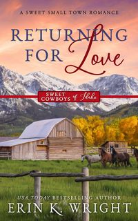 Produktbild: Returning for Love: A Sweet Second Chance Romance (Sweet Cowboys of Idaho, #4)