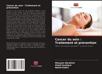 Produktbild: Cancer du sein : Traitement et pr&eacute;vention