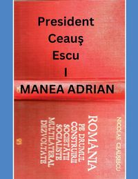 Produktbild: President Ceaus Escu I