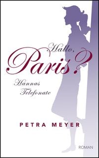 Hallo, Paris? von Petra Meyer