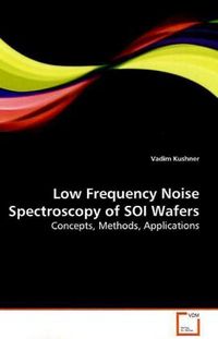 Produktbild: Kushner, V: Low Frequency Noise Spectroscopy of SOI Wafers