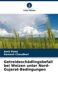 Produktbild: Getreidesch&auml;dlingsbefall bei Weizen unter Nord-Gujarat-Bedingungen