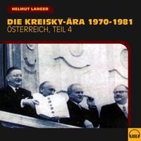 Produktbild: Die Kreisky-&Auml;ra 1970-1981 (&Ouml;sterreich - Teil 4)