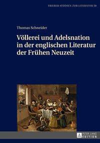 Bild vom Artikel Völlerei und Adelsnation in der englischen Literatur der Frühen Neuzeit vom Autor Thomas Schneider