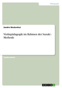 Produktbild: Violinp&auml;dagogik im Rahmen der Suzuki - Methode