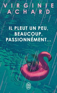Produktbild: Il pleut, un peu, beaucoup, passionn&eacute;ment