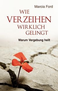 Produktbild: Wie Verzeihen wirklich gelingt