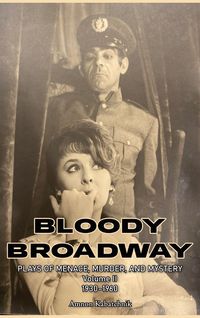 Produktbild: Bloody Broadway - Plays of Menace, Murder and Mystery - Volume II 1930-1960