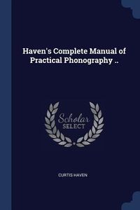 Produktbild: Haven's Complete Manual of Practical Phonography ..