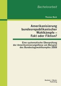 Produktbild: Amerikanisierung bundesrepublikanischer Wahlk&auml;mpfe - Fakt oder Fiktion?
