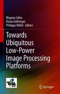 Produktbild: Towards Ubiquitous Low-power Image Processing Platforms