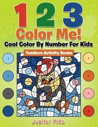 Produktbild: 1 2 3 Color Me! Cool Color By Number For Kids