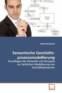 Produktbild: Bernhardt, R: Semantische Gesch&auml;fts- prozessmodellierung