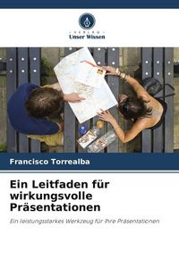 Produktbild: Ein Leitfaden f&uuml;r wirkungsvolle Pr&auml;sentationen