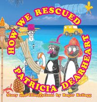Produktbild: How We Rescued Patricia Dearheart