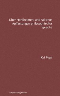 Produktbild: &Uuml;ber Horkheimers und Adornos Auffassungen philosophischer Sprache