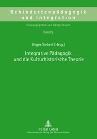 Produktbild: Integrative P&auml;dagogik und die Kulturhistorische Theorie