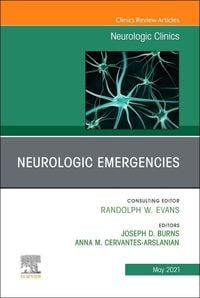Produktbild: Neurologic Emergencies, an Issue of Neurologic Clinics