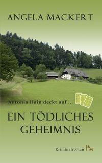 Produktbild: Antonia Hain deckt auf: Ein t&ouml;dliches Geheimnis