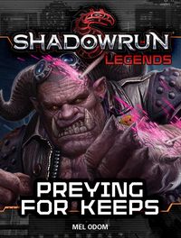 Produktbild: Shadowrun Legends: Preying For Keeps