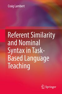 Produktbild: Referent Similarity and Nominal Syntax in Task-Based Language Teaching