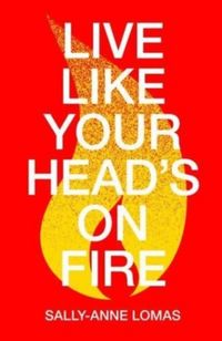Produktbild: Live Like Your Head's On Fire